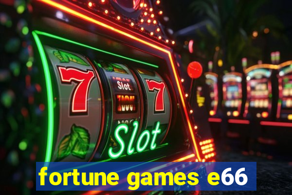 fortune games e66